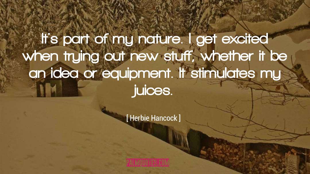 Herbie Hancock Quotes: It's part of my nature.