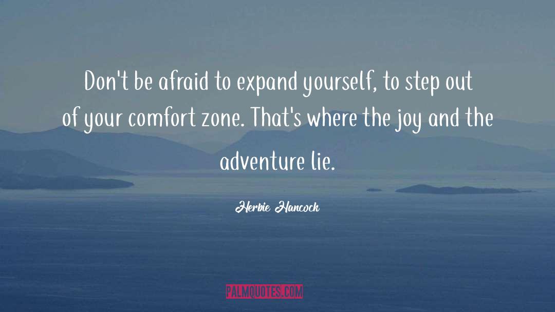 Herbie Hancock Quotes: Don't be afraid to expand