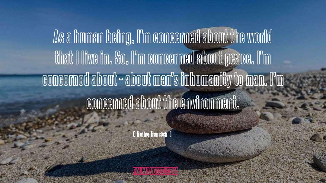 Herbie Hancock Quotes: As a human being, I'm