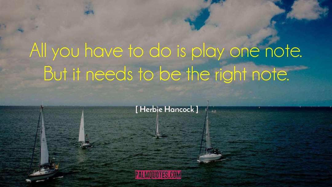 Herbie Hancock Quotes: All you have to do