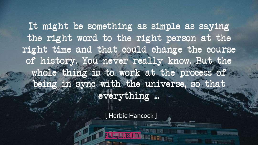 Herbie Hancock Quotes: It might be something as
