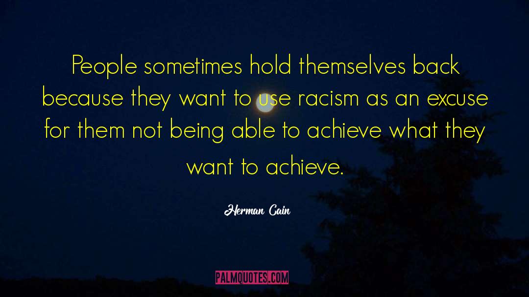 Herman Cain Quotes: People sometimes hold themselves back