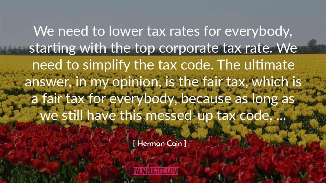 Herman Cain Quotes: We need to lower tax