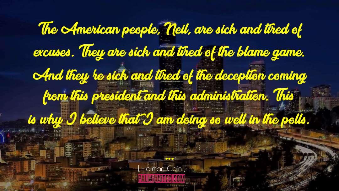 Herman Cain Quotes: The American people, Neil, are
