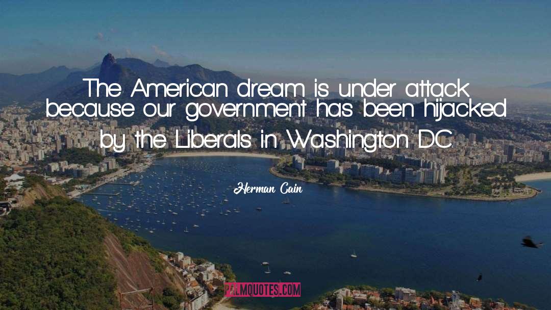 Herman Cain Quotes: The American dream is under