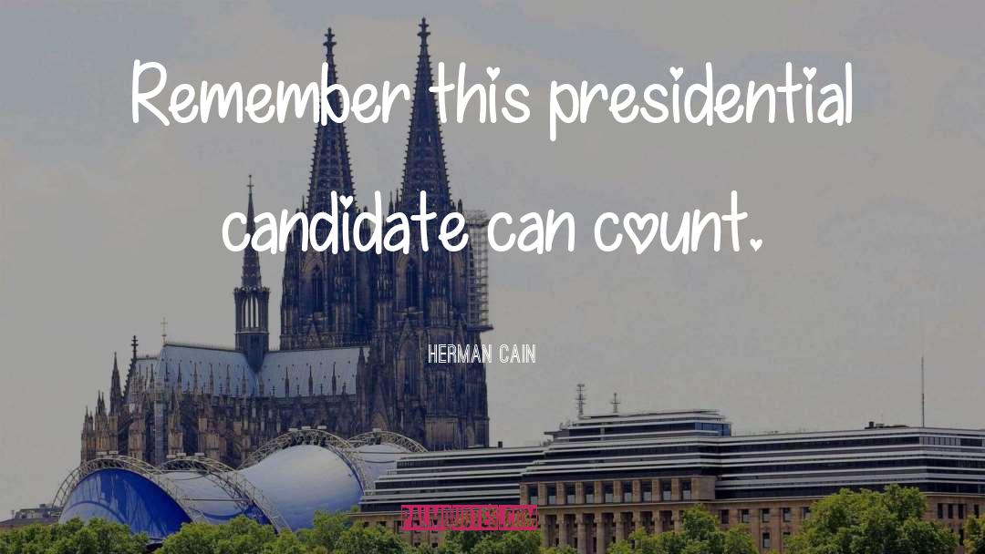 Herman Cain Quotes: Remember this presidential candidate can