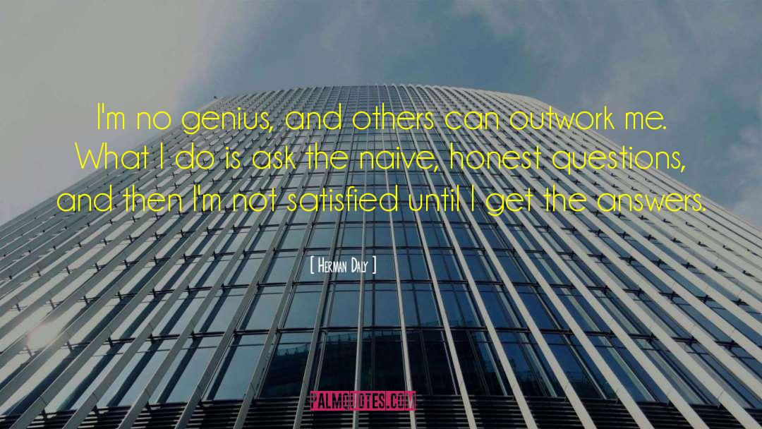 Herman Daly Quotes: I'm no genius, and others
