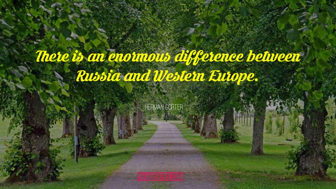 Herman Gorter Quotes: There is an enormous difference