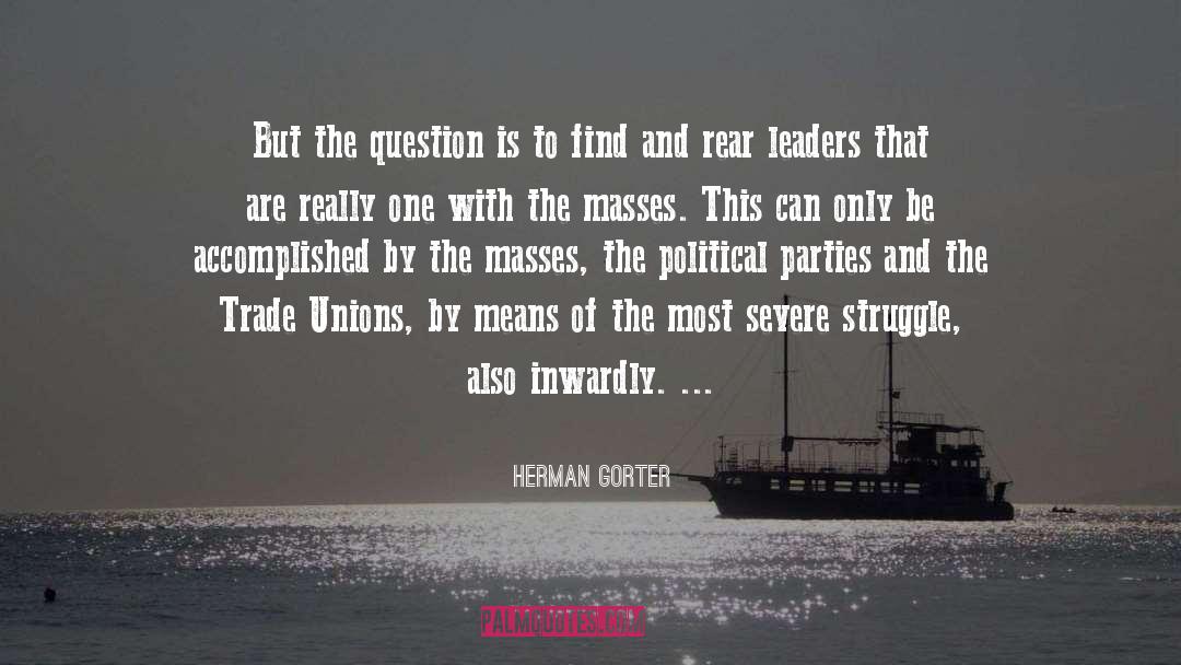 Herman Gorter Quotes: But the question is to