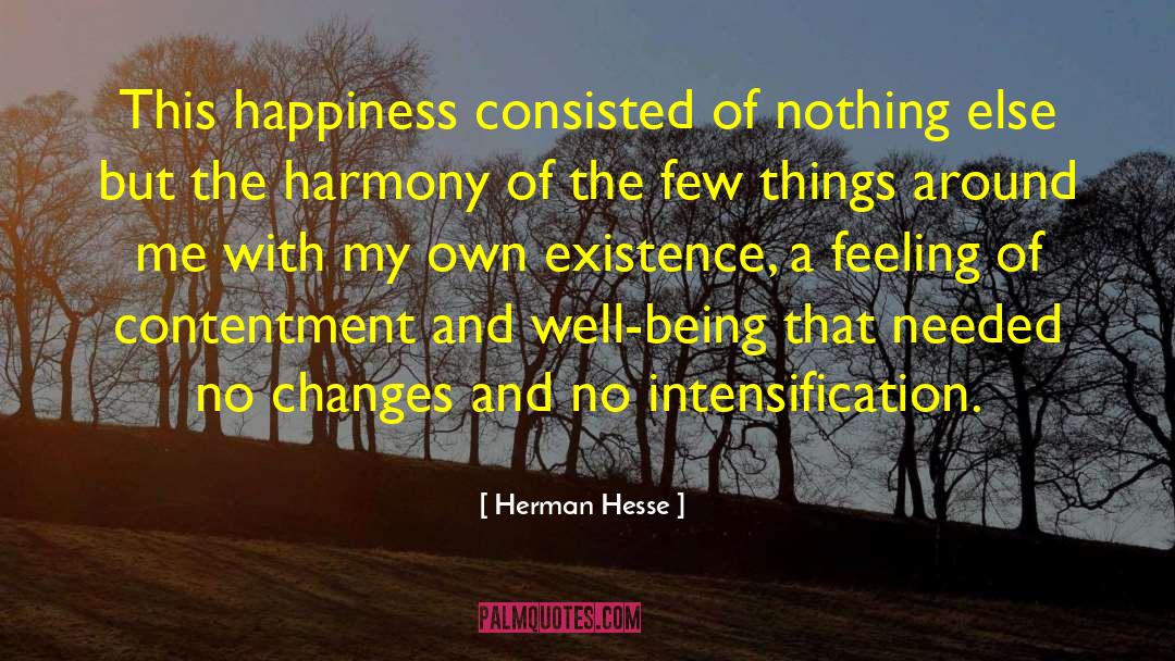 Herman Hesse Quotes: This happiness consisted of nothing