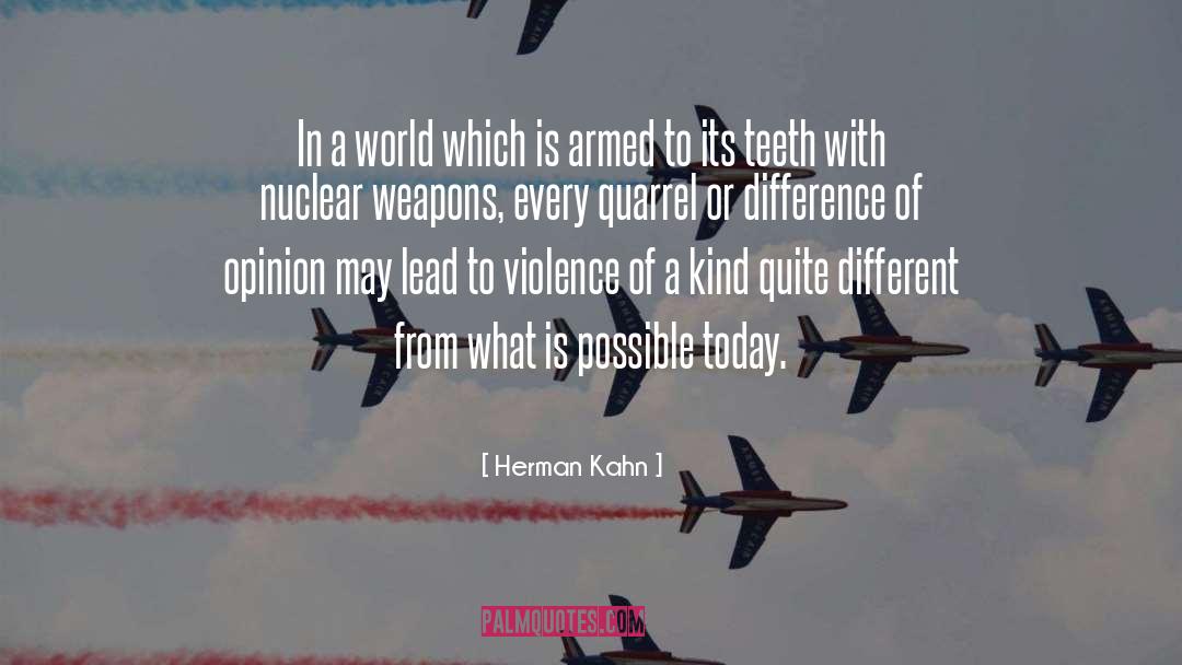 Herman Kahn Quotes: In a world which is