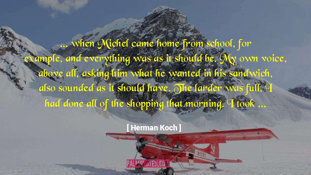 Herman Koch Quotes: … when Michel came home