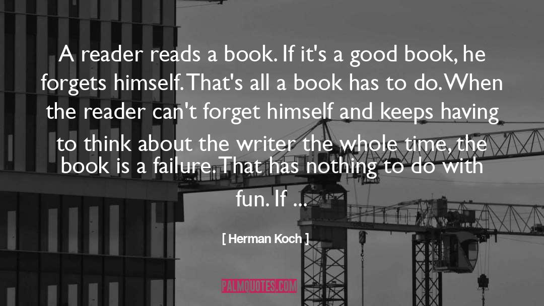 Herman Koch Quotes: A reader reads a book.