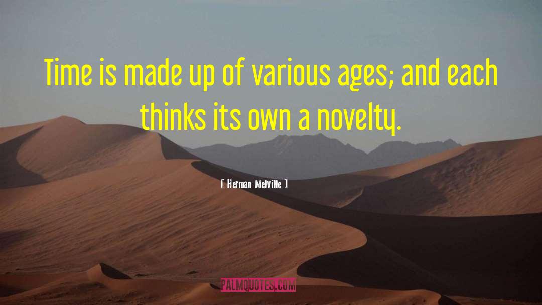 Herman Melville Quotes: Time is made up of
