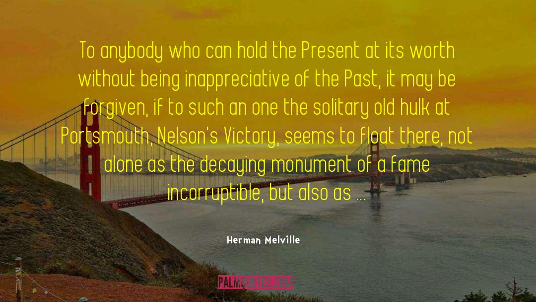 Herman Melville Quotes: To anybody who can hold