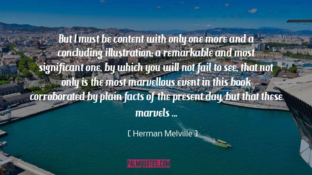 Herman Melville Quotes: But I must be content