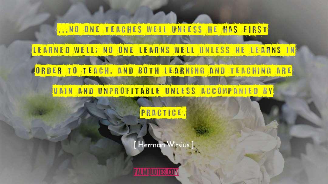 Herman Witsius Quotes: ...No one teaches well unless