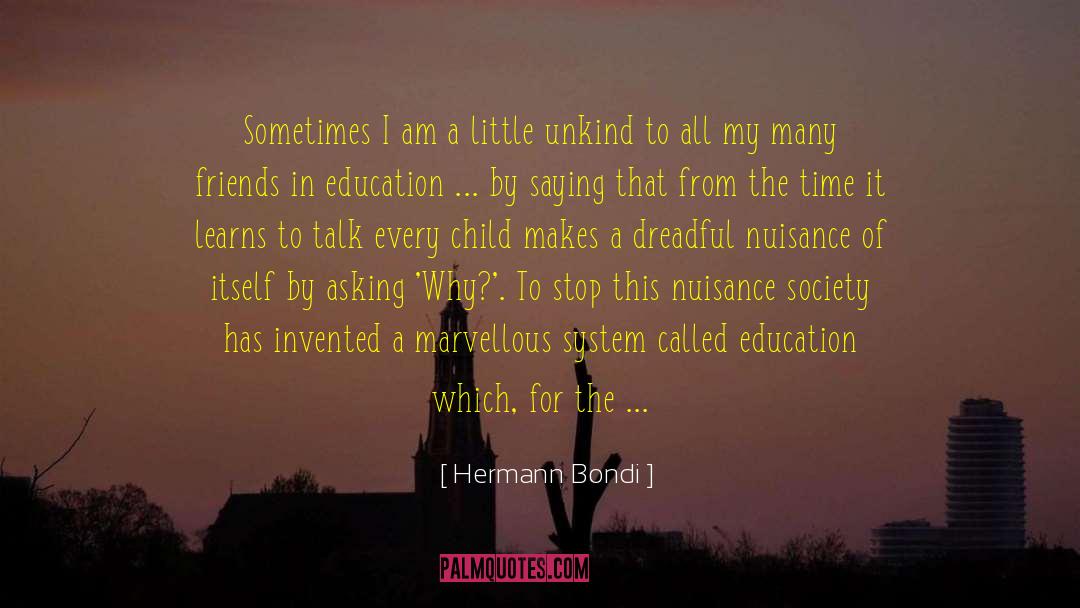 Hermann Bondi Quotes: Sometimes I am a little