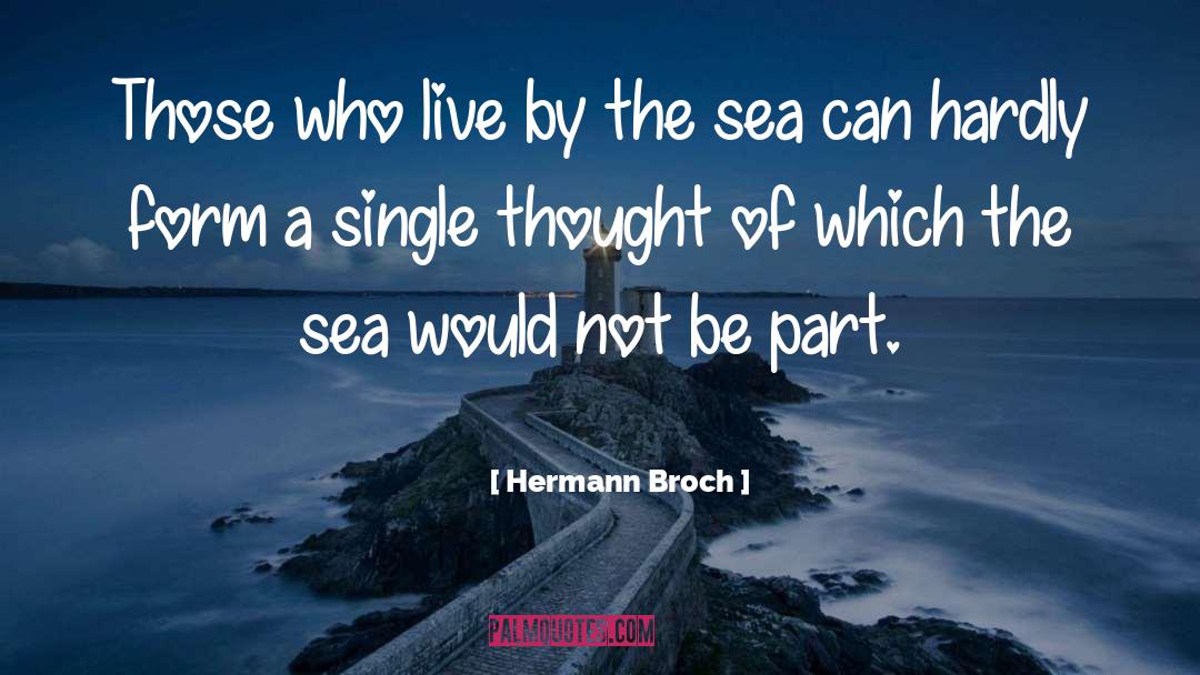 Hermann Broch Quotes: Those who live by the