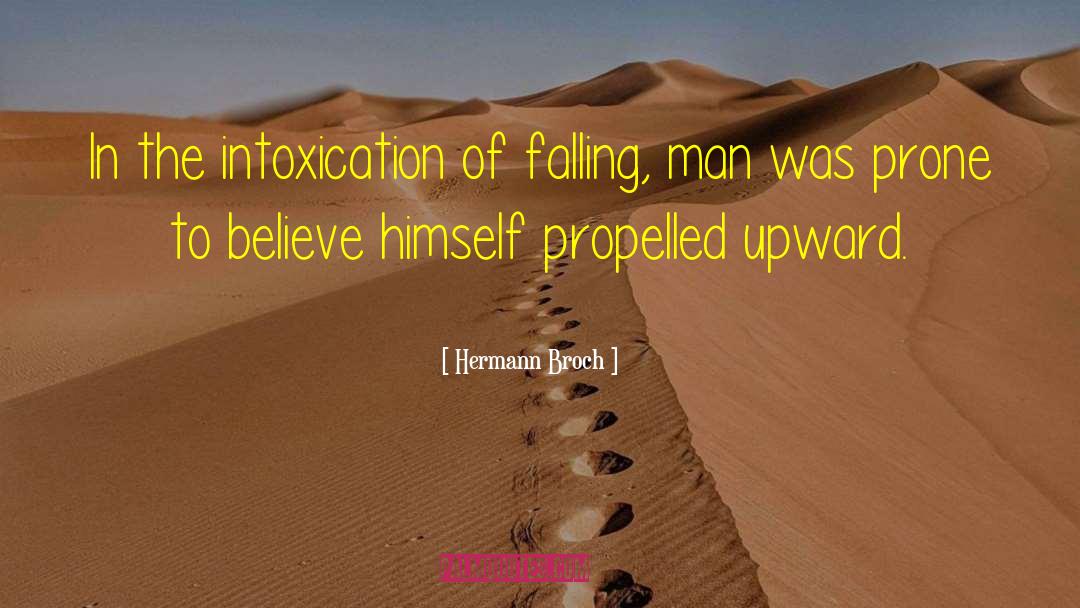 Hermann Broch Quotes: In the intoxication of falling,