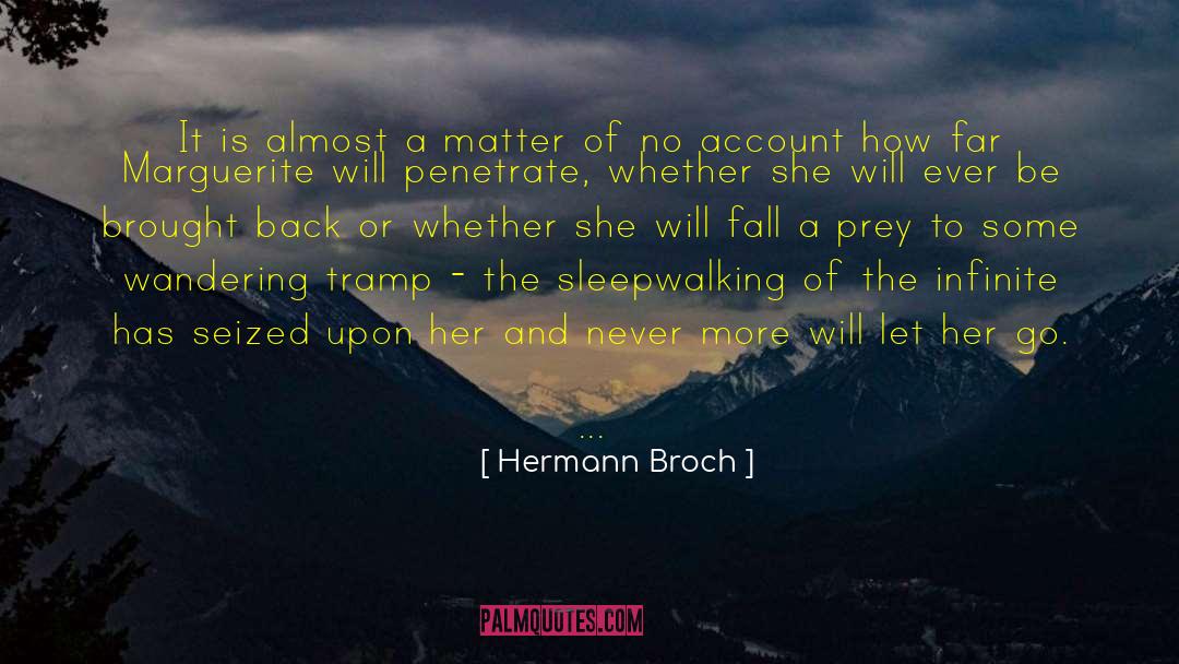 Hermann Broch Quotes: It is almost a matter