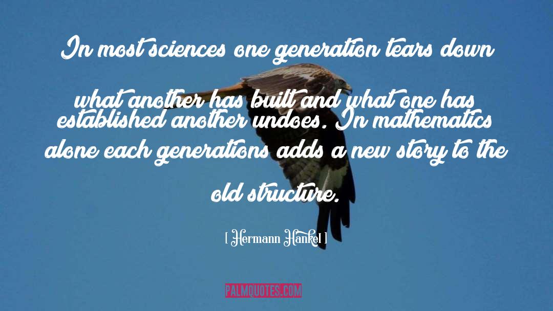 Hermann Hankel Quotes: In most sciences one generation