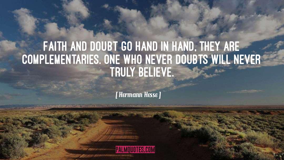 Hermann Hesse Quotes: Faith and doubt go hand