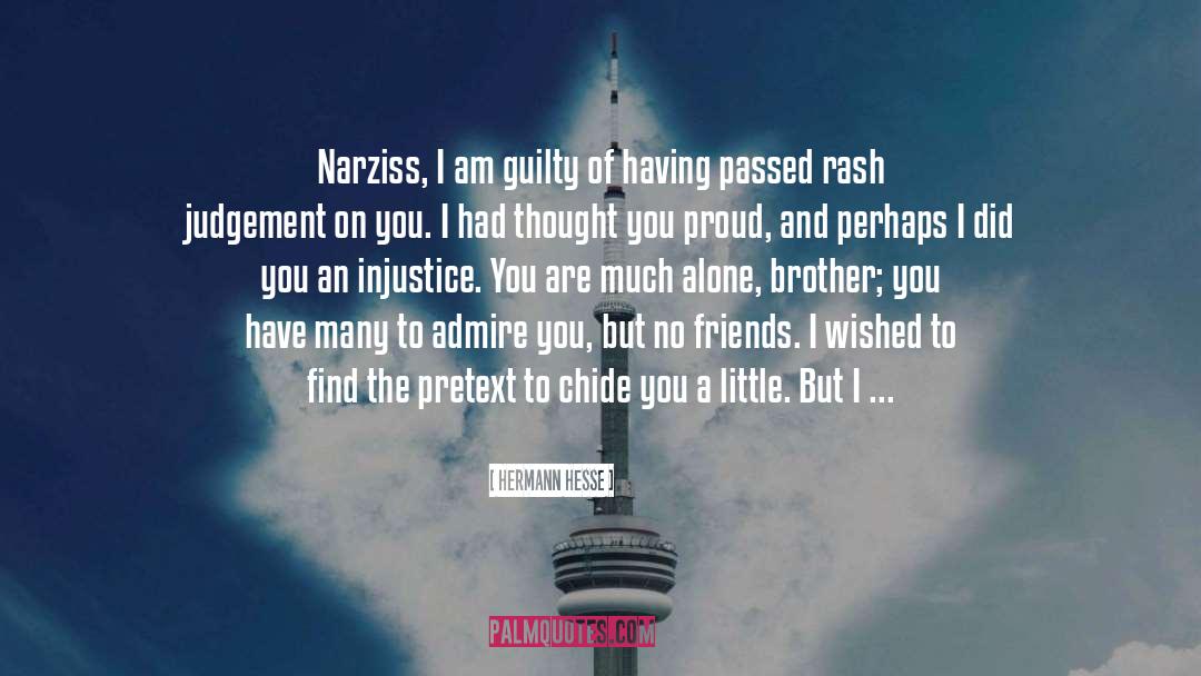 Hermann Hesse Quotes: Narziss, I am guilty of