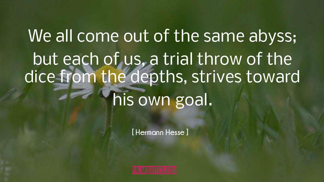 Hermann Hesse Quotes: We all come out of