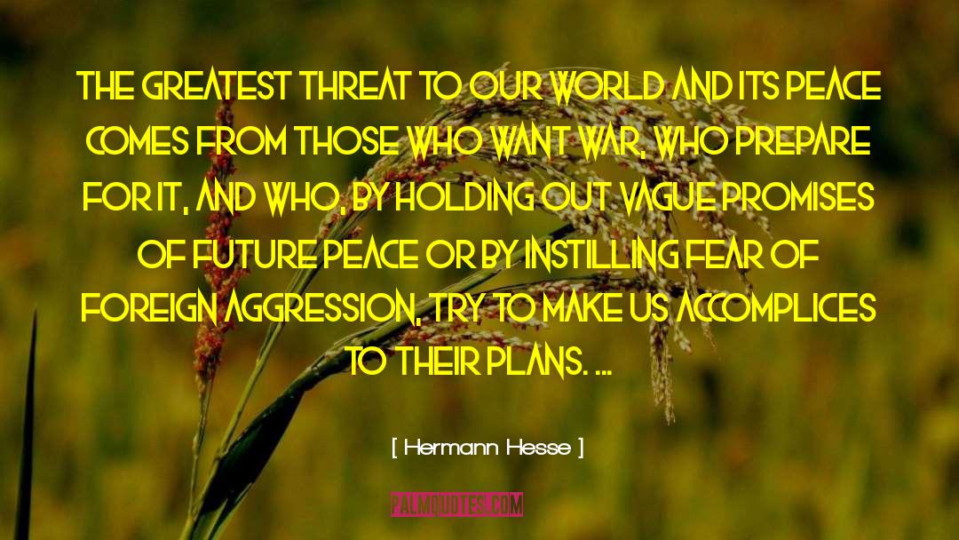 Hermann Hesse Quotes: The greatest threat to our