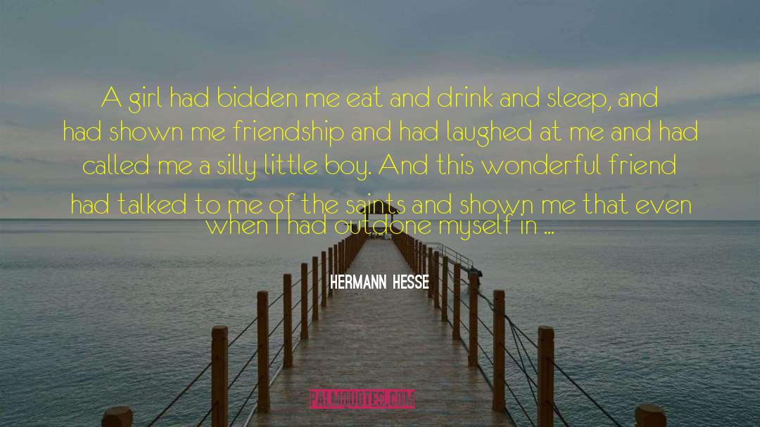 Hermann Hesse Quotes: A girl had bidden me