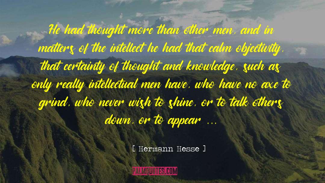 Hermann Hesse Quotes: He had thought more than
