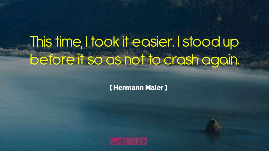 Hermann Maier Quotes: This time, I took it