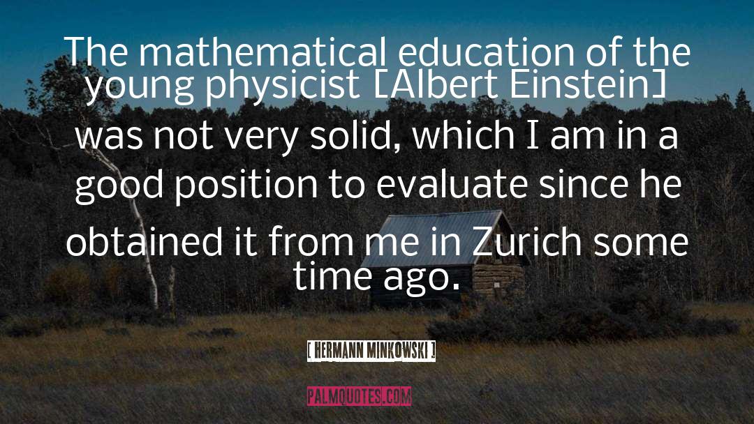 Hermann Minkowski Quotes: The mathematical education of the