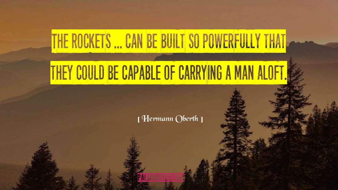 Hermann Oberth Quotes: The rockets ... can be