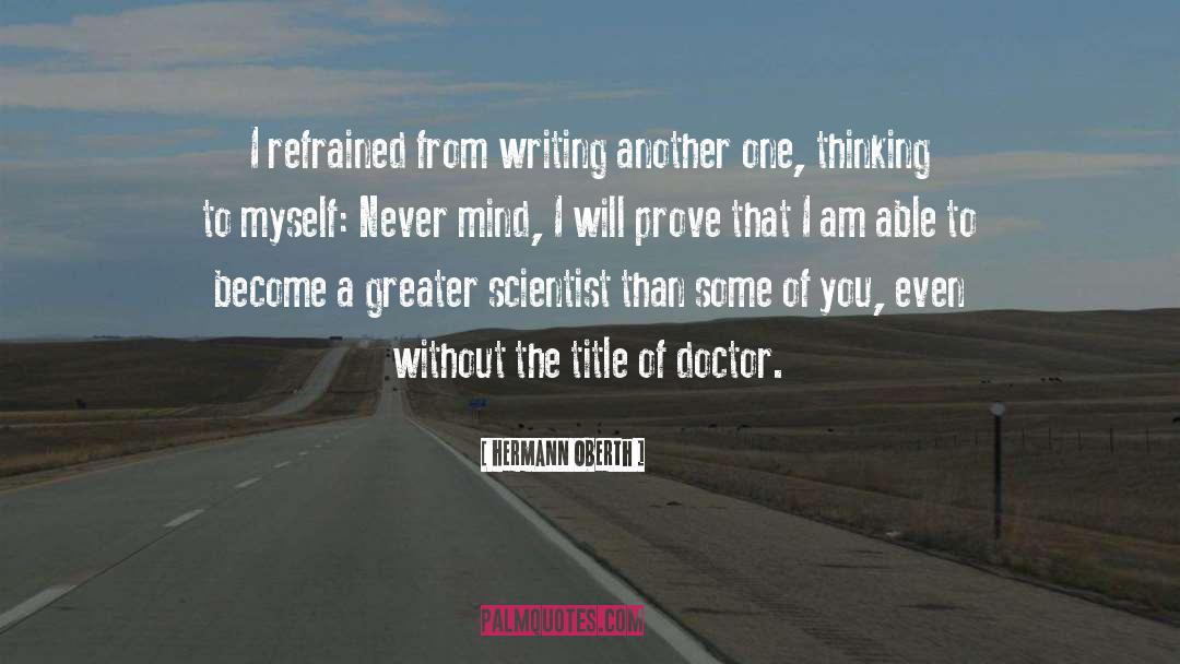 Hermann Oberth Quotes: I refrained from writing another