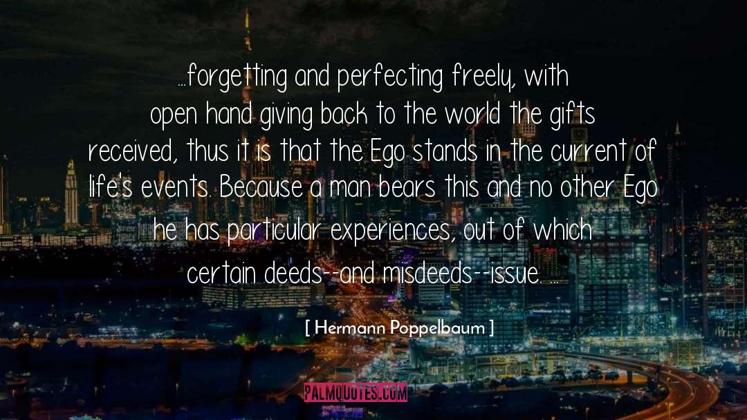 Hermann Poppelbaum Quotes: ...forgetting and perfecting freely, with