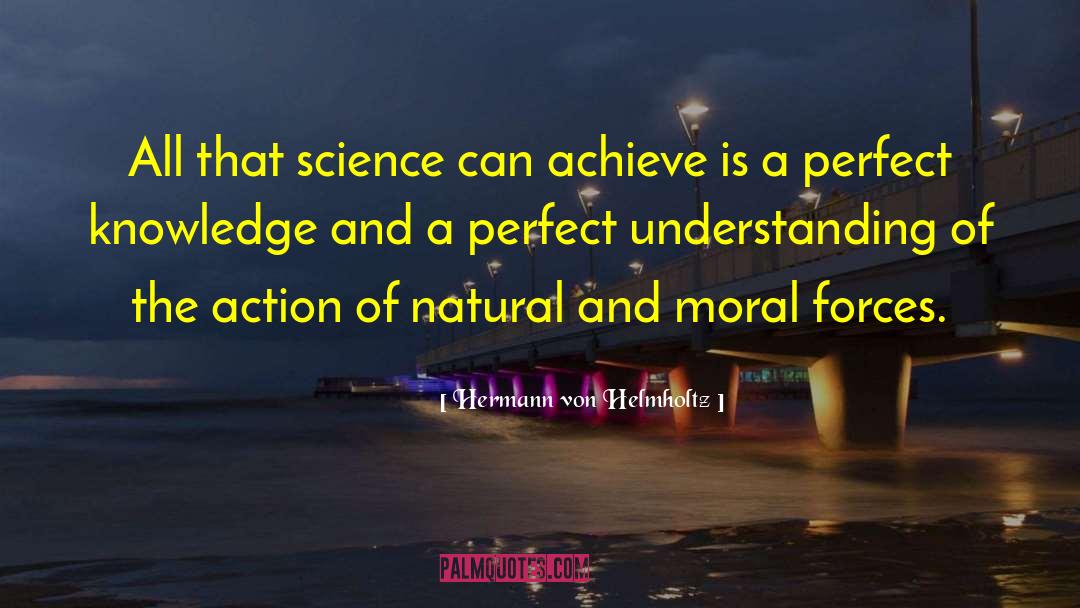 Hermann Von Helmholtz Quotes: All that science can achieve