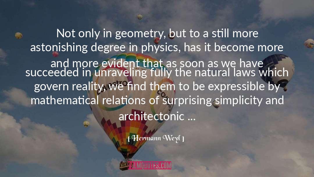 Hermann Weyl Quotes: Not only in geometry, but