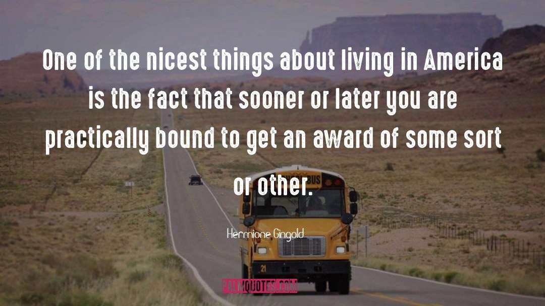 Hermione Gingold Quotes: One of the nicest things