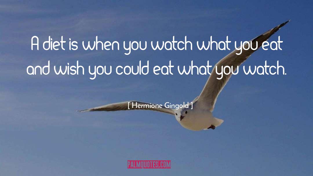 Hermione Gingold Quotes: A diet is when you