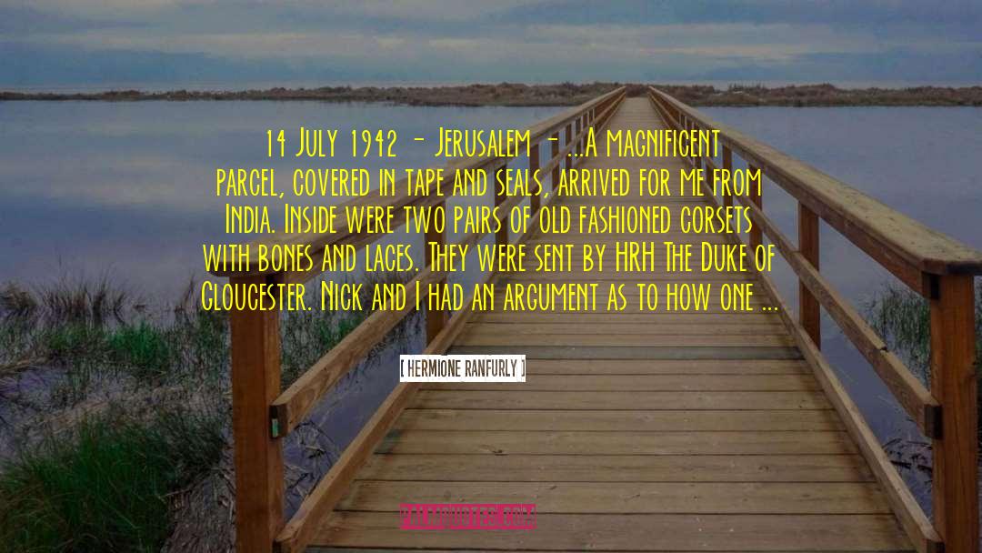 Hermione Ranfurly Quotes: 14 July 1942 - Jerusalem