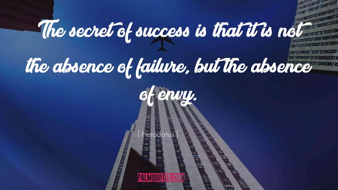 Herodotus Quotes: The secret of success is