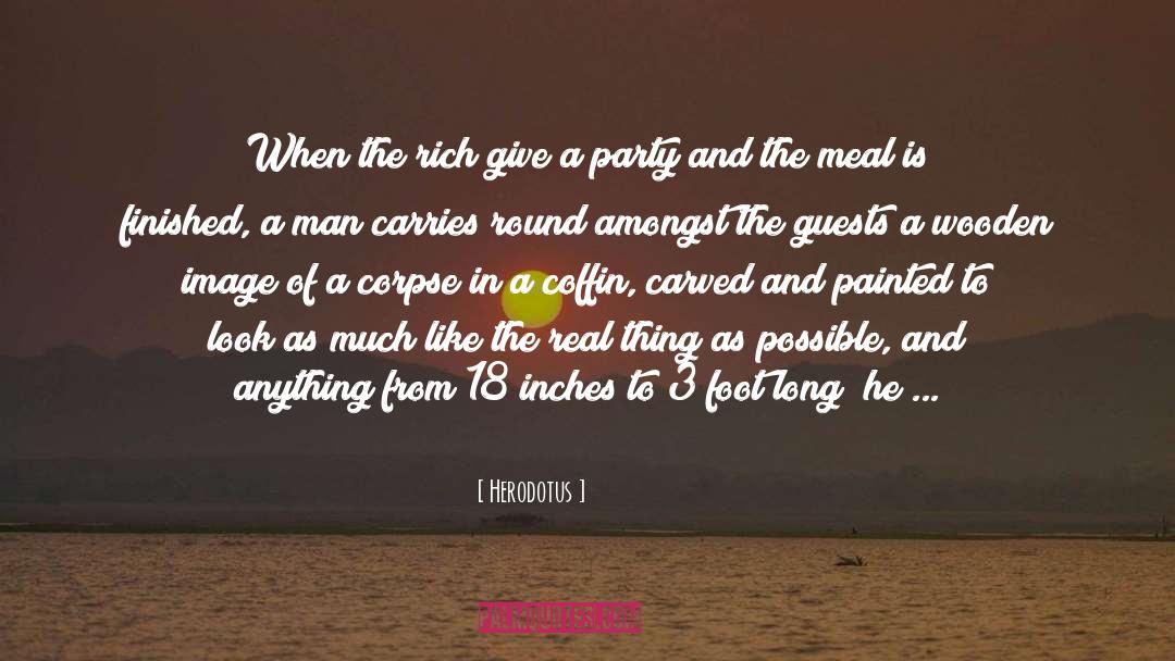 Herodotus Quotes: When the rich give a