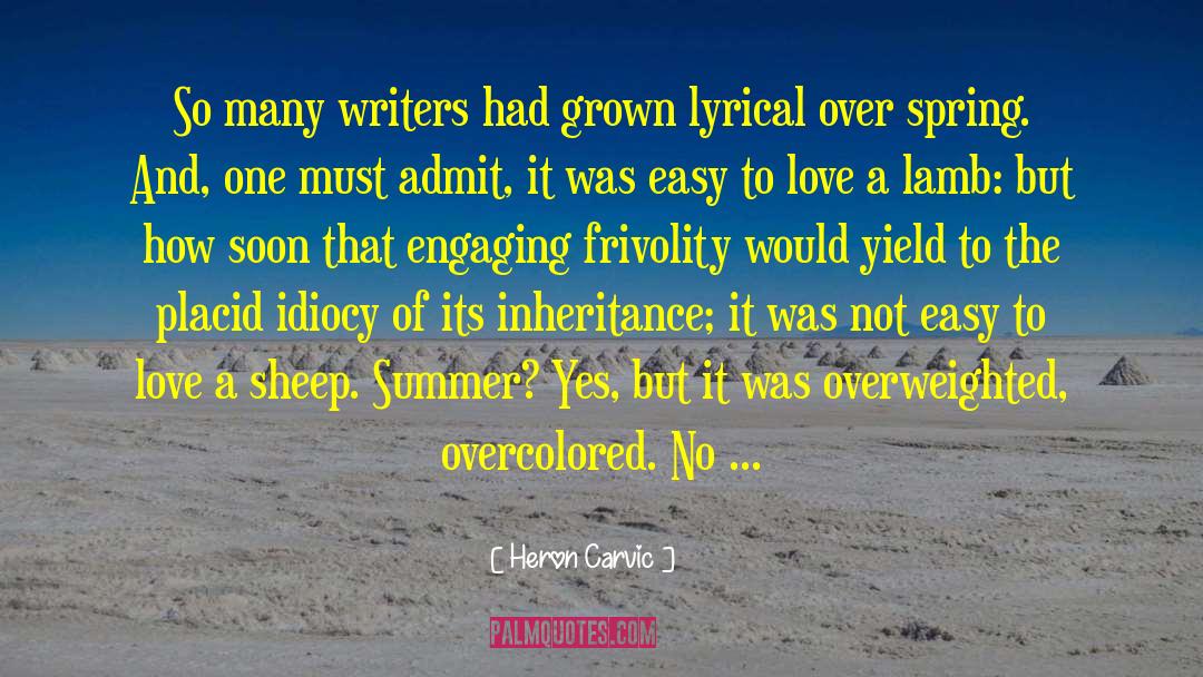 Heron Carvic Quotes: So many writers had grown