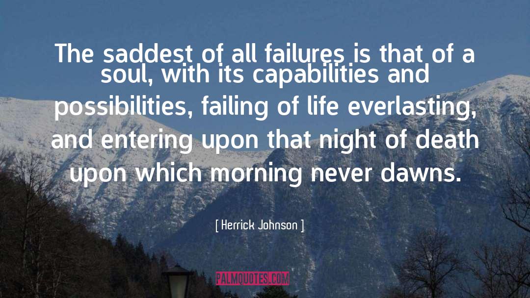 Herrick Johnson Quotes: The saddest of all failures