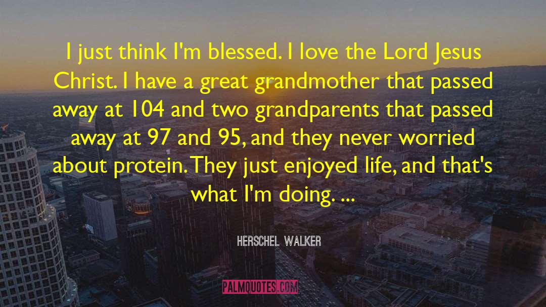 Herschel Walker Quotes: I just think I'm blessed.