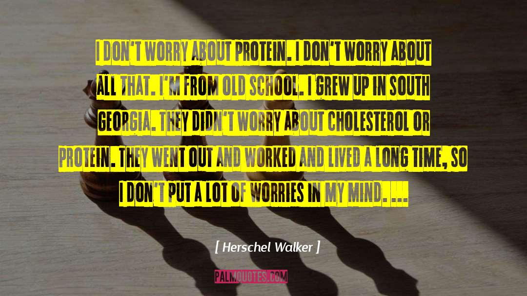 Herschel Walker Quotes: I don't worry about protein.