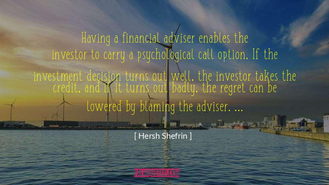 Hersh Shefrin Quotes: Having a financial adviser enables