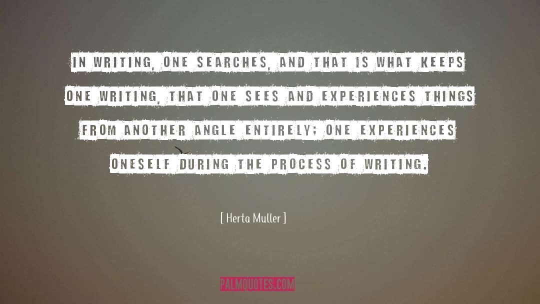 Herta Muller Quotes: In writing, one searches, and